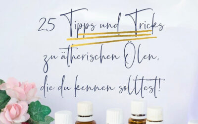 GTK: 25 Tipps & Tricks zu ätherischen Ölen